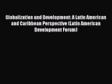 [Read book] Globalization and Development: A Latin American and Caribbean Perspective (Latin