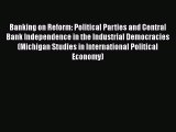[Read book] Banking on Reform: Political Parties and Central Bank Independence in the Industrial