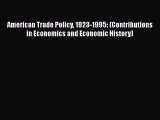 [Read book] American Trade Policy 1923-1995: (Contributions in Economics and Economic History)