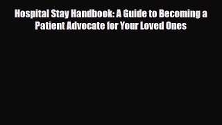 Read ‪Hospital Stay Handbook: A Guide to Becoming a Patient Advocate for Your Loved Ones‬ Ebook
