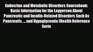 Read ‪Endocrine and Metabolic Disorders Sourcebook: Basic Information for the Layperson About