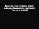 [Read book] Passport Vietnam: Your Pocket Guide to Vietnamese Business Customs & Etiquette