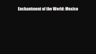 Read ‪Enchantment of the World: Mexico Ebook Free