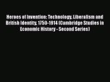 [Read book] Heroes of Invention: Technology Liberalism and British Identity 1750-1914 (Cambridge
