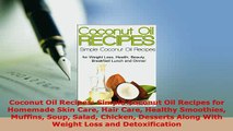 PDF  Coconut Oil Recipes Simple Coconut Oil Recipes for Homemade Skin Care Hair Care Healthy Read Full Ebook
