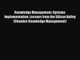 [Read book] Knowledge Management: Systems Implementation: Lessons from the Silicon Valley (Chandos