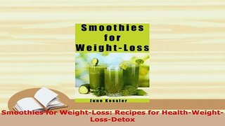 PDF  Smoothies for WeightLoss Recipes for HealthWeightLossDetox Download Full Ebook