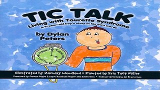 Download Tic Talk  Living with Tourette Syndrome  A 9 year old boy s story in his own words