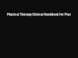 Read Physical Therapy Clinical Handbook For Ptas Ebook Online