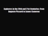 Download ‪Explorers in the 20th and 21st Centuries: From Auguste Piccard to James Cameron Ebook