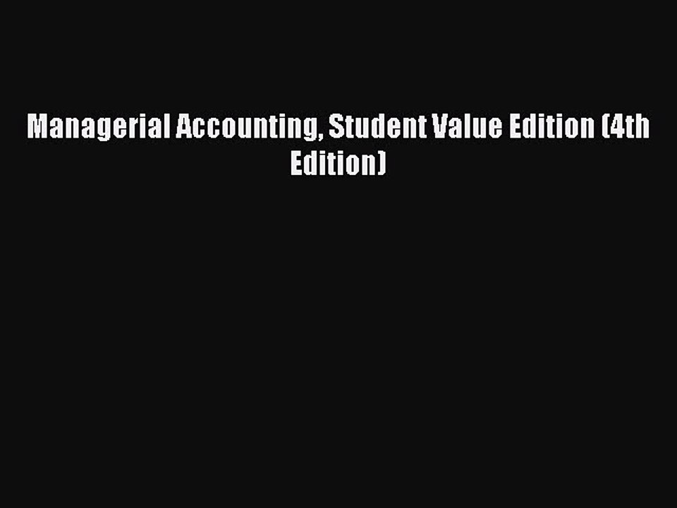 PDF Managerial Accounting Student Value Edition (4th Edition) Free Books