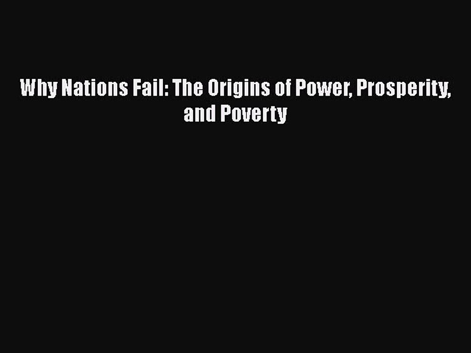 PDF Why Nations Fail: The Origins of Power Prosperity and Poverty Free Books