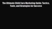 Download The Ultimate Child Care Marketing Guide: Tactics Tools and Strategies for Success