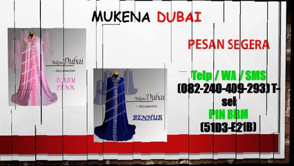 WA +62 82 240 409 293 Mukena Dubai Elegan, Mukena Dubai Elegan Online, Mukena Dubai Elegan Terbaru