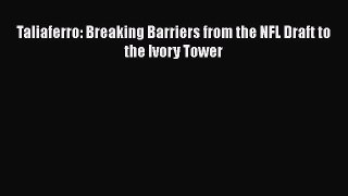 PDF Taliaferro: Breaking Barriers from the NFL Draft to the Ivory Tower  EBook