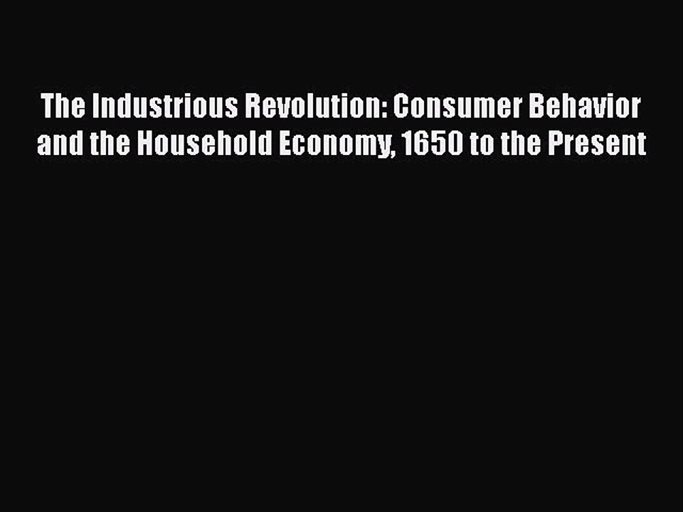PDF The Industrious Revolution: Consumer Behavior and the Household Economy 1650 to the Present
