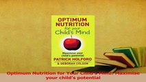 Read  Optimum Nutrition for Your Childs Mind Maximise your childs potential Ebook Free