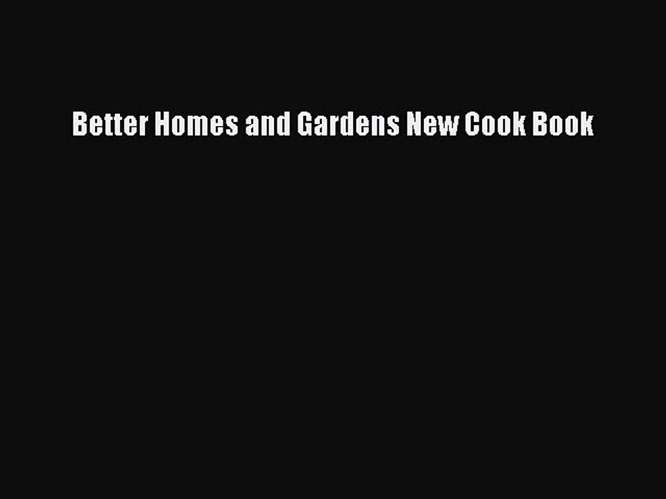 Download Better Homes and Gardens New Cook Book Free Books