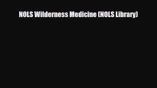Download ‪NOLS Wilderness Medicine (NOLS Library)‬ PDF Free