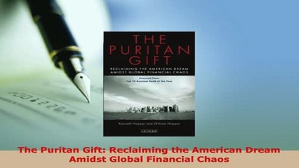 Download  The Puritan Gift Reclaiming the American Dream Amidst Global Financial Chaos Free Books