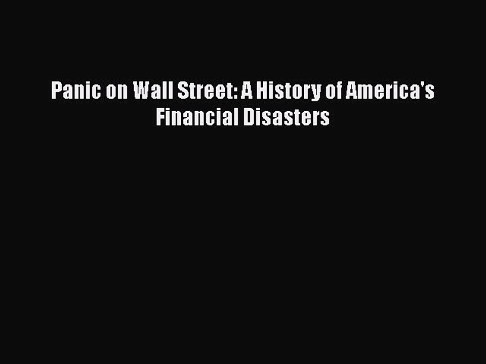 PDF Panic on Wall Street: A History of America's Financial Disasters  EBook