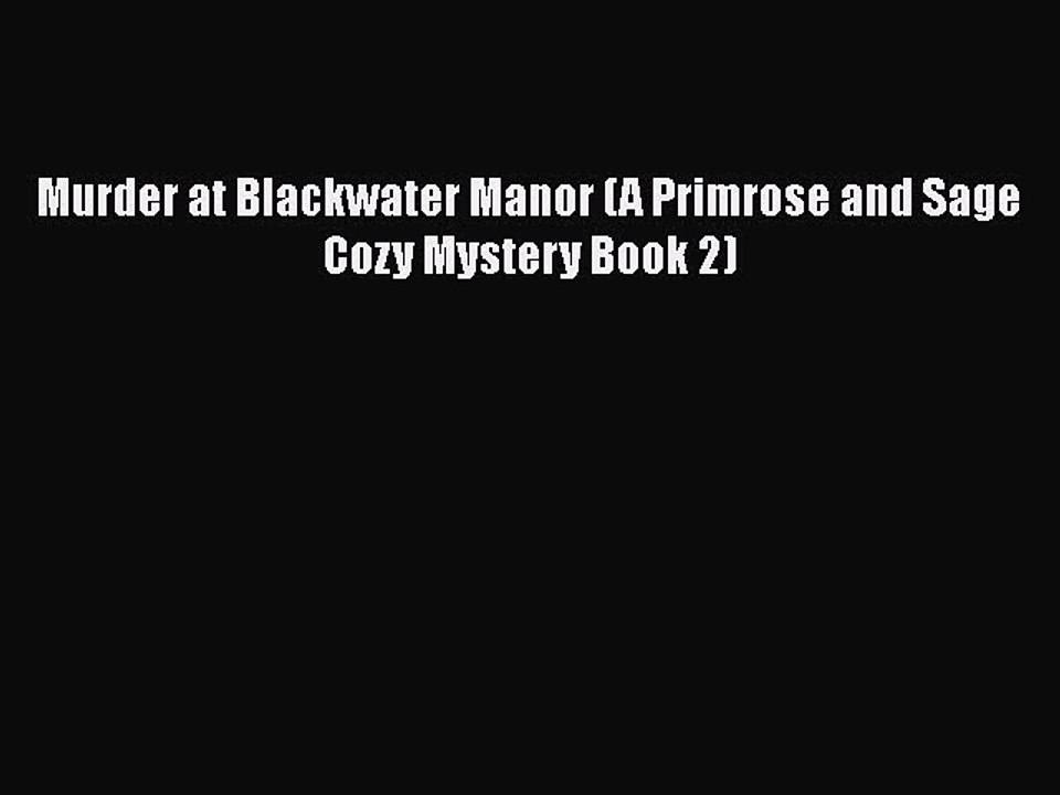 Download Murder at Blackwater Manor (A Primrose and Sage Cozy Mystery Book 2)  EBook