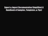 [Read book] Export & Import Documentation Simplified: A Handbook of Samples Templates & Tips!