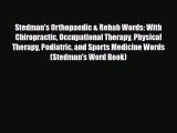 Read Stedman's Orthopaedic & Rehab Words: With Chiropractic Occupational Therapy Physical Therapy