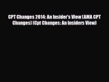Download CPT Changes 2014: An Insider's View (AMA CPT Changes) (Cpt Changes: An Insiders View)