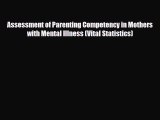 Read ‪Assessment of Parenting Competency in Mothers with Mental Illness (Vital Statistics)‬