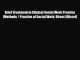 Read ‪Brief Treatment in Clinical Social Work Practice (Methods / Practice of Social Work:
