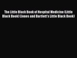 Download The Little Black Book of Hospital Medicine (Little Black Book) (Jones and Bartlett's