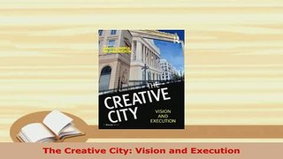 PDF  The Creative City Vision and Execution Download Full Ebook