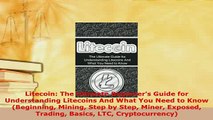 PDF  Litecoin The Ultimate Beginners Guide for Understanding Litecoins And What You Need to Free Books