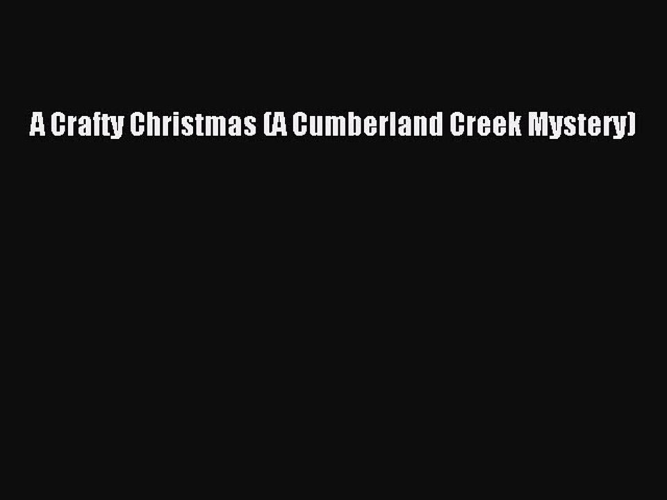 Download A Crafty Christmas (A Cumberland Creek Mystery)  Read Online