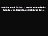 Download Coach to Coach: Business Lessons from the Locker Room (Warren Bennis Executive Briefing