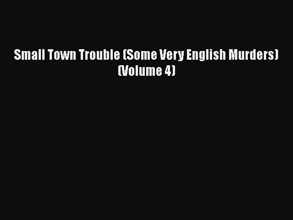 PDF Small Town Trouble (Some Very English Murders) (Volume 4)  EBook