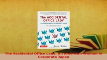 PDF  The Accidental Office Lady An American Woman in Corporate Japan Download Full Ebook