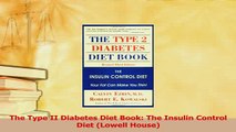 Read  The Type II Diabetes Diet Book The Insulin Control Diet Lowell House Ebook Free