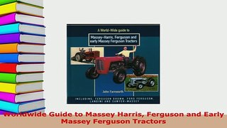 PDF  Worldwide Guide to Massey Harris Ferguson and Early Massey Ferguson Tractors Download Online