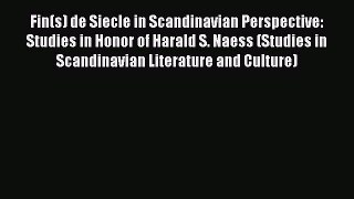 [PDF] Fin(s) de Siecle in Scandinavian Perspective: Studies in Honor of Harald S. Naess (Studies