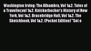 [PDF] Washington Irving: The Alhambra Vol 1&2. Tales of a Travellervol 1&2. Knickerbocker's