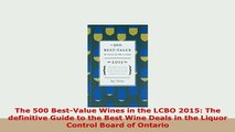 Download  The 500 BestValue Wines in the LCBO 2015 The definitive Guide to the Best Wine Deals in Download Online