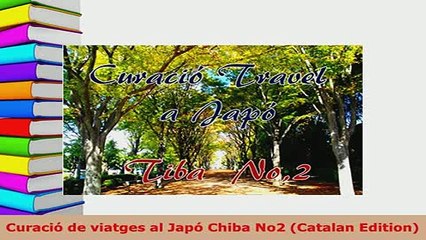 PDF  Curació de viatges al Japó Chiba No2 Catalan Edition Download Full Ebook