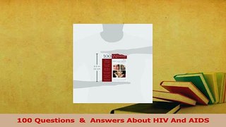 Read  100 Questions    Answers About HIV And AIDS Ebook Free