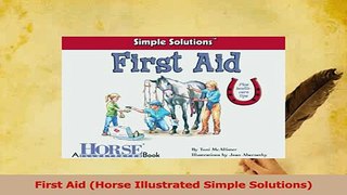 Read  First Aid Horse Illustrated Simple Solutions PDF Free