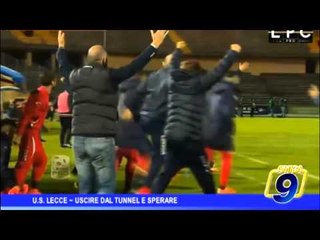 Us Lecce  | Uscire dal tunnel e sperare