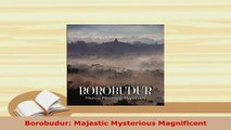 PDF  Borobudur Majestic Mysterious Magnificent Read Online