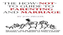 Download The How Not To Guide To Parenting and Marriage  We can t all be perfect parents and