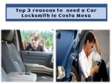Top 3 reasons to need a Car Locksmith in Costa Mesa